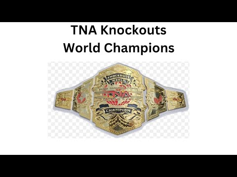 Every TNA Knockouts World Champion