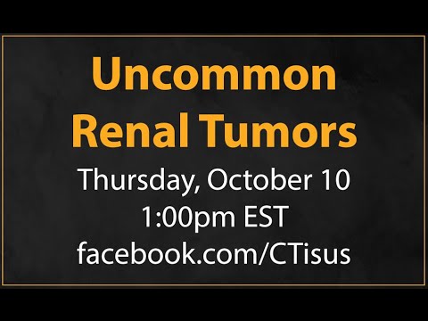 Facebook Live: Uncommon Renal Tumors