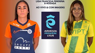 Montpellier Hérault S.C 🇦🇲X🇬🇫 F.C Nantes : Liga Francesa Feminina 🇨🇵🏟🏆: 8-Rodada