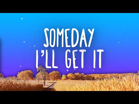 Alek Olsen - someday i'll get it (Lyrics)