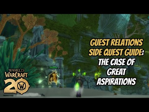 HOW TO COMPLETE CASE OF ASPIRATIONS: GUEST RELATIONS SIDE QUEST: WORLD OF WARCRAFT 20TH ANNIVERSARY