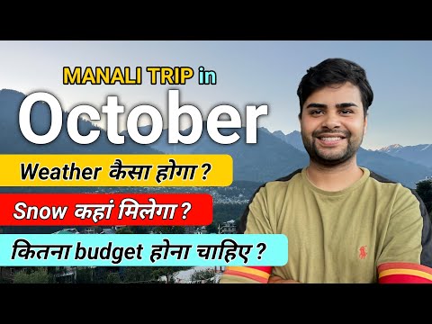 Manali Trip in October ! | Manali Trip Information