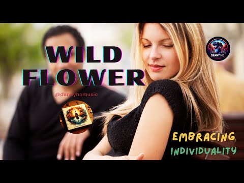 Wild Flower | Embracing Individuality  | Official Music Video