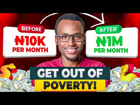 How to Get Out Of Poverty in Nigeria!