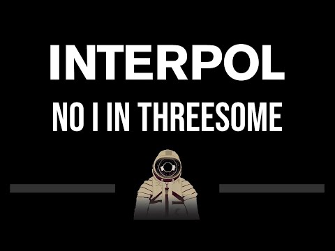 Interpol • No I In Threesome (CC) (Upgraded Video) 🎤 [Karaoke] [Instrumental Lyrics]