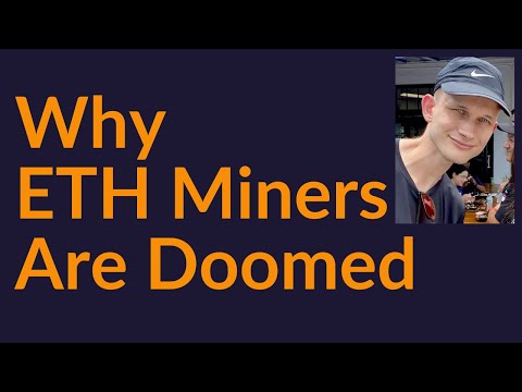 Why ETH Miners Are Doomed