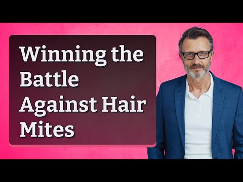 Winning the Battle Against Hair Mites