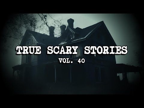 10 TRUE SCARY STORIES [Compilation Vol. 40]