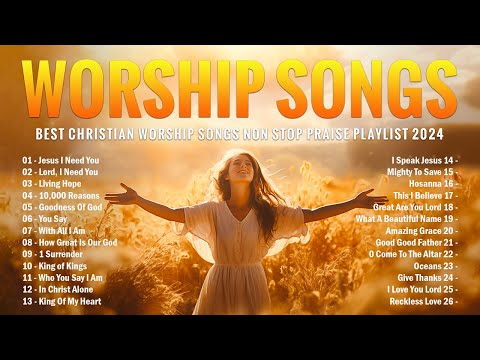 Praise and Worship Songs 2024 - Best Christian Worship Songs Non Stop Praise Playlist 2024 - Lyrics