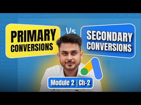 Difference between Primary and Secondary Conversions | Google Ad Course Ch-2 | Aditya Singh