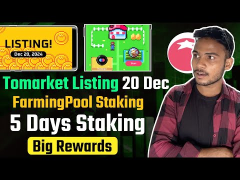 Tomarket Listing Confirm 20 Dec || Tomarket FarmingPool Staking Big rewards Only 5 Days Left