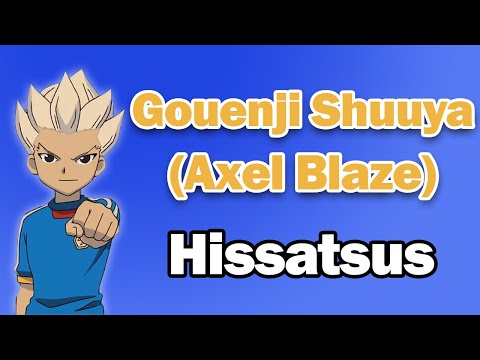 Gouenji Shuuya (Axel Blaze) - All Hissatsus