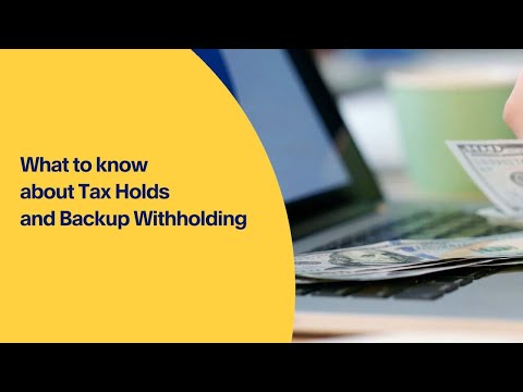 What to Know About Tax Holds and Backup Withholding