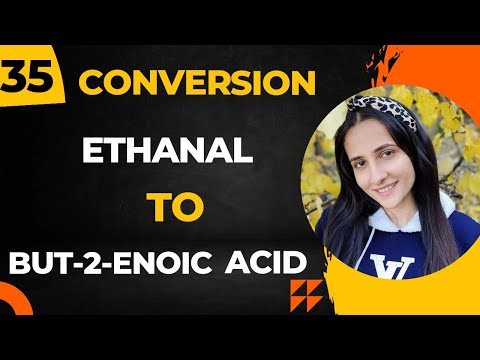 35) Convert Ethanal to But-2-enoic acid| Organic chemistry conversions class12 chemistry| Organic