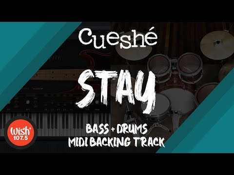 Cueshé - Stay (Wish 107.5 Bus) | Bass + Drums MIDI Backing Track