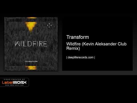 Transform - Wildfire (Kevin Aleksander Club Remix)