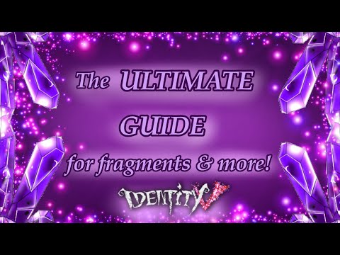 The ULTIMATE GUIDE for fragments & more! || Identity V ||