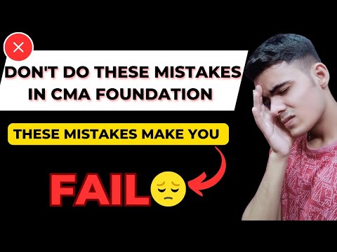 DON'T DO THESE MISTAKES IN CMA FOUNDATION | THESE MISTAKES MAKE YOU FAIL In cma foundation dec 2024