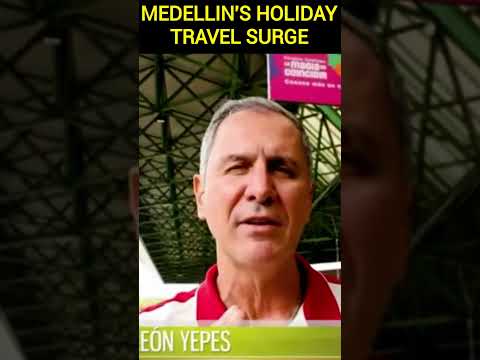 Medellin's Holiday Travel Surge: Over 700,000 Travelers Expected