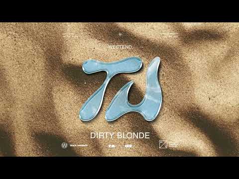 Westend – Dirty Blonde (Official Audio)