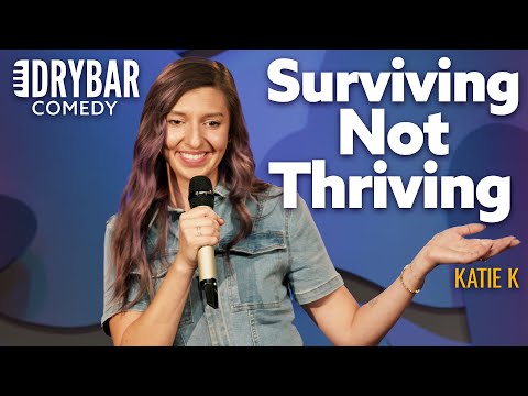 When You're Surviving But Not Really Thriving. Katie K - Full Special