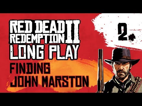 Ep 2 Finding John Marston – Red Dead Redemption 2 Long Play