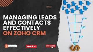 How To Manage Leads And Contacts On Zoho CRM