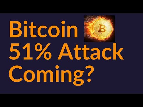 Bitcoin 51% Attack Coming?