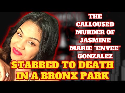 The CALLOUSED MURDER of JASMINE MARIE GONZALEZ