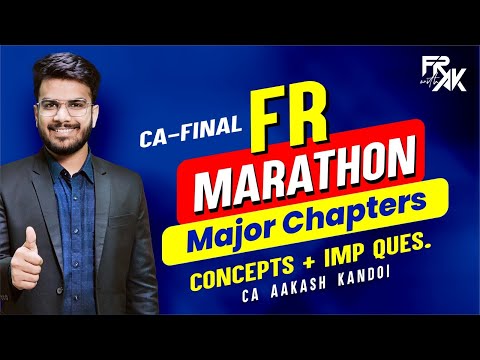 CA Final FR Marathon | Major Chapters | Concepts + Imp Questions | CA Aakash Kandoi