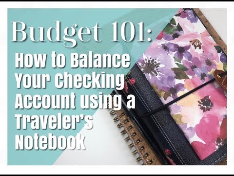 Budget 101: How to Balance Your Checking Account Using a ( Traveler’s ) Notebook