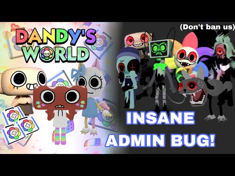 DANDYS WORLD ADMIN GLITCH! | ignore my terrible thumbnail |