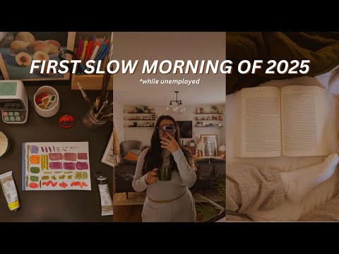 FIRST SLOW MORNING ROUTINE OF 2025 (while unemployed)