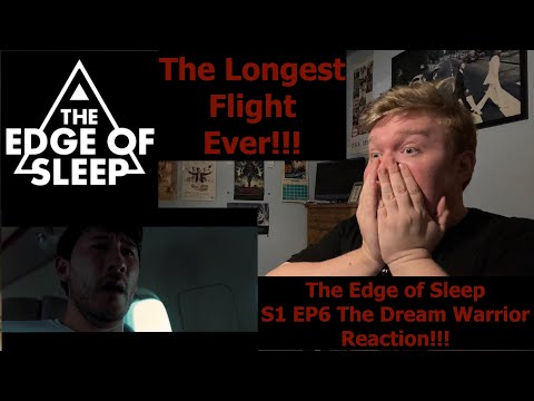 The Longest Flight Ever!!! The Edge of Sleep S1 EP6 The Dream Warrior Reaction!!!