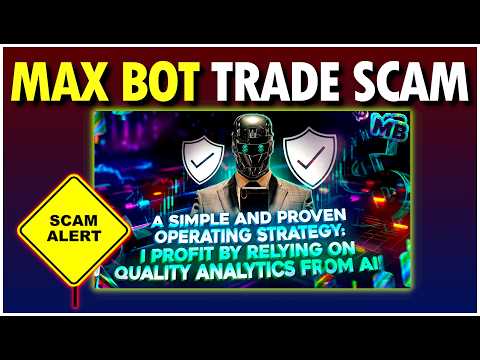 Max Bot Trader EXPOSED | Is Max Bot Trader Legit or Scammer