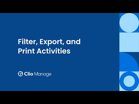 Filter, Export, and Print Activities in Clio Manage