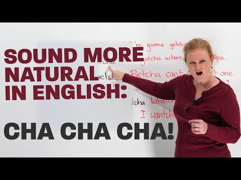 Sound more natural in English: CHA, CHA, CHA!