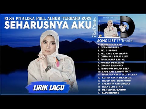 Elsa Pitaloka Full Album 2023 - Seharusnya Aku (Lirik) || Lagu Melayu Terbaru 2023 Menyentuh Hati