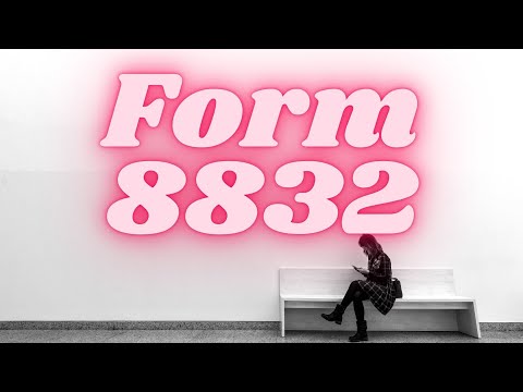 Business 101: Form 8832  How To Fill It Out and Why (Preview)