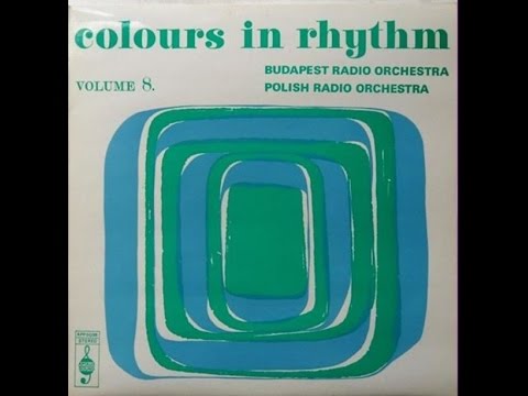 Budapest Radio Orchestra / Polish Radio Orchestra - Colours In Rhythm 8 (FULL ALBUM, 1978)