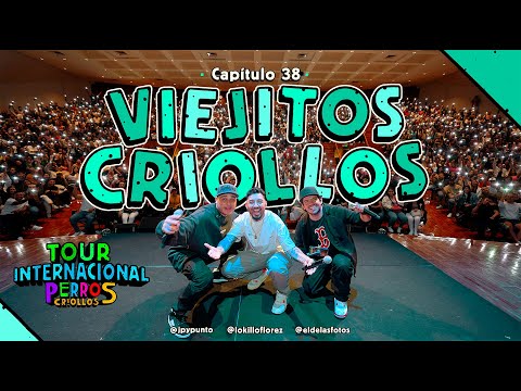 PERROS CRIOLLOS - VIEJITOS CRIOLLOS, CAP. 38