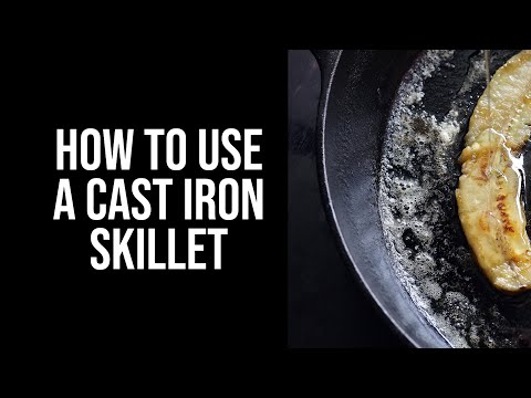 How To Use A Cast-Iron Skillet