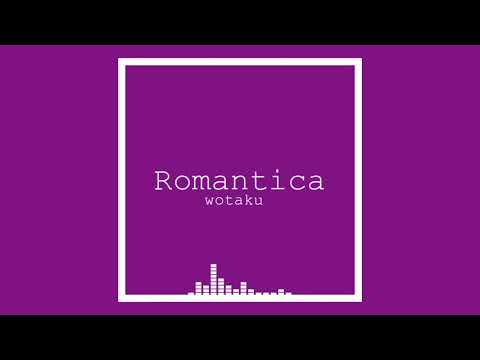 Romantica / wotaku