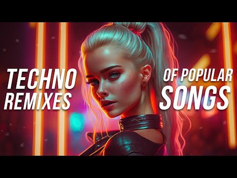 Techno Remixes of Popular Songs 2023 - Techno Music Mix 2023 - TikTok Techno Remix