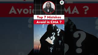 Top 7 Mistakes Avoid in CMA Exams? | Mistakes in CMA Exams #shorts