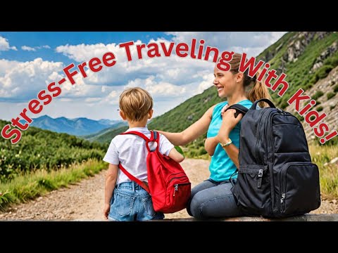 Ultimate Tips for Stress-Free Traveling with Kids