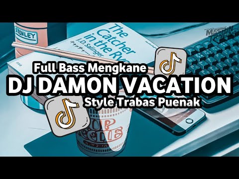 Dj Damon Vacation X Tutu Full Bass Santuy Ft Dj Trabas Viral TikTok 2024