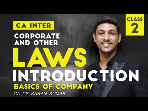 CA Inter Law Regular Batch Lec - 2 Basic of Company Part-1 for May-25 by CA CS Karan Kumar