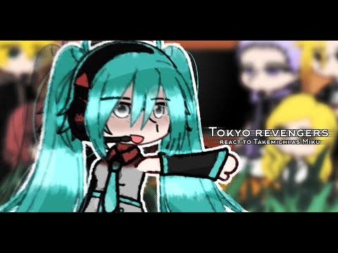 | Tokyo revengers react to Takemichi as Miku | 🇷🇺/🇬🇧/🇧🇷 |