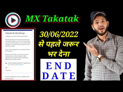 MX Takatak 30 June 2022 End date | MX Takatak by moj new policy update | Accept the form MX Takatak